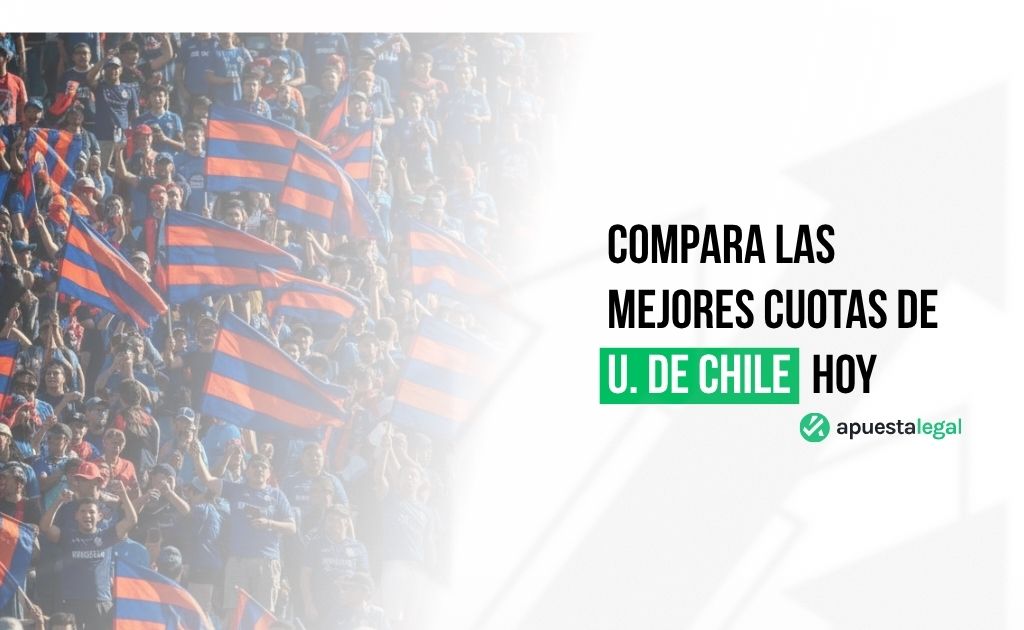 Pronóstico U. Católica Vs. U. de Chile : ¿Cuánto Paga U de Chile? | Mejores Cuotas de Apuestas